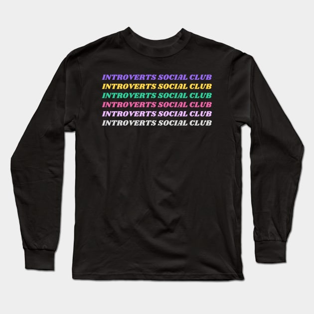 Introverts Social Club Long Sleeve T-Shirt by Cosmic Whale Co.